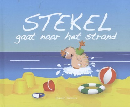 Stekel gaat naar het strand, Harald Timmer - Gebonden - 9789491370106