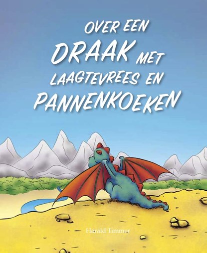 Over een draak met laagtevrees en pannenkoeken, Harald Timmer - Gebonden - 9789491370175