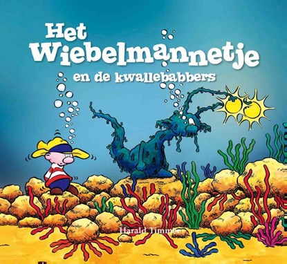 Het wiebelmannetje en de kwallebabbers, Harald Timmer - Gebonden - 9789491370182