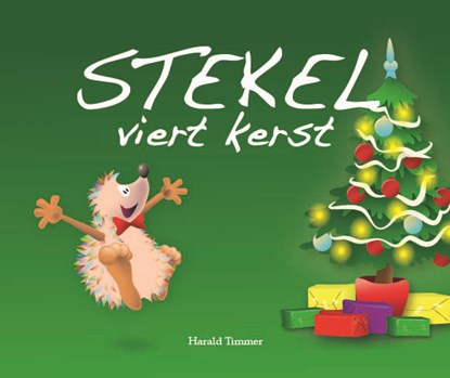 Stekel viert kerst, Harald Timmer - Gebonden - 9789491370205