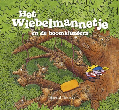 Het wiebelmannetje en de boomklonters, Harald Timmer - Gebonden - 9789491370212