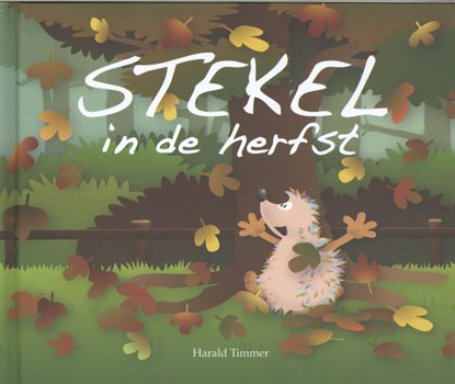 Stekel in de herfst, Harald Timmer - Gebonden - 9789491370236