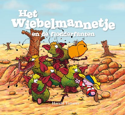 Het wiebelmannetje en de flodderfanten, Harald Timmer - Gebonden - 9789491370274