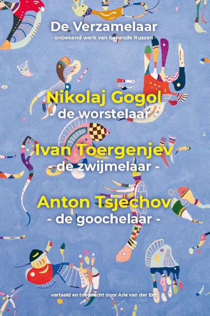 De verzamelaar: Nikolaj Gogol, Ivan Toergenjev, Anton Tsjechov, Nikolaj Gogol ; Ivan Toergenjev ; Anton Tsjechov - Paperback - 9789491389313