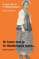 Ik hoor dat je in Nederland bent... - Daria Lysenko - 9789491389498