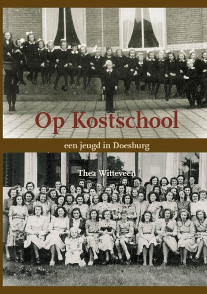 Op kostschool, Thea Witteveen - Paperback - 9789491409042
