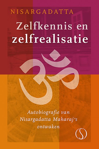 Zelfkennis en zelfrealisatie, Nisargadatta Maharaj - Gebonden - 9789491411663