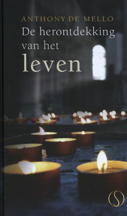 De herontdekking van het leven, Anthony de Mello - Gebonden - 9789491411694