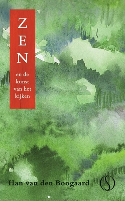 Zen en de kunst van het kijken, Han van den Boogaard - Gebonden - 9789491411793