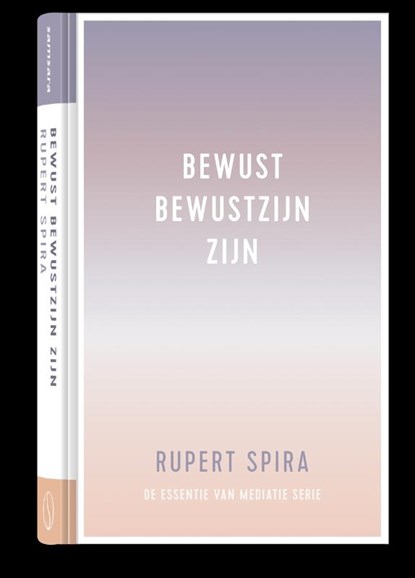 Bewust bewustzijn zijn, Rupert Spira - Paperback - 9789491411922