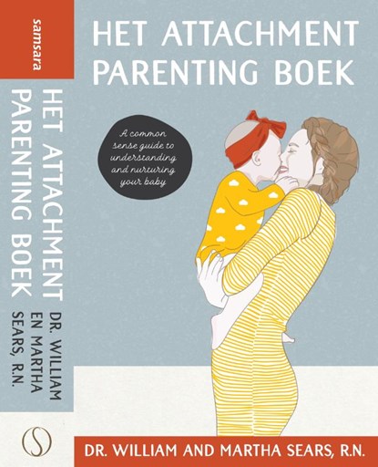 Het Attachment Parenting boek, William Sears ; Martha Sears - Paperback - 9789491411953