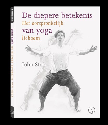 De diepere betekenis van yoga, John Stirk - Paperback - 9789491411991