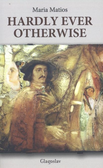 Hardly ever otherwise, Maria Matios - Paperback - 9789491425127