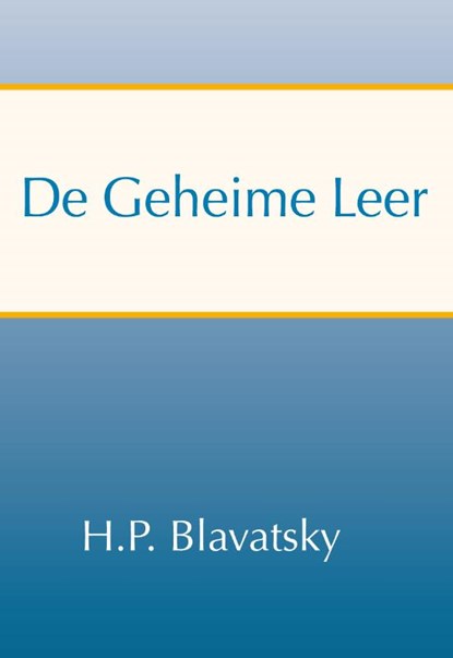 De geheime leer, H.P. Blavatsky - Gebonden - 9789491433238