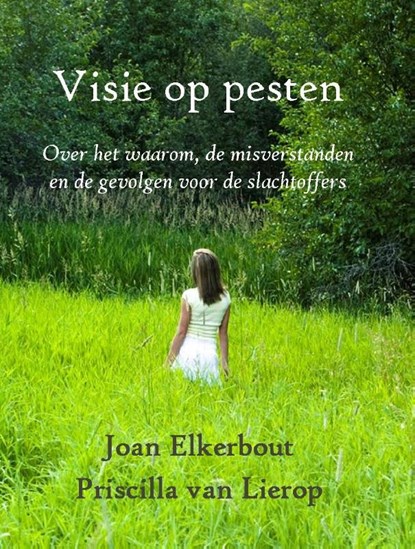 Visie op pesten, Joan Elkerbout ; Priscilla van Lierop - Paperback - 9789491439209