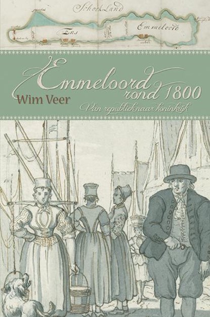 Emmeloord rond 1800, Wim Veer - Paperback - 9789491439353