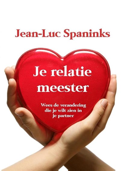 Je relatie meester, Jean-Luc Spaninks - Paperback - 9789491439452