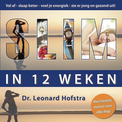 Slim in 12 weken, Leonard Hofstra - Gebonden - 9789491442155