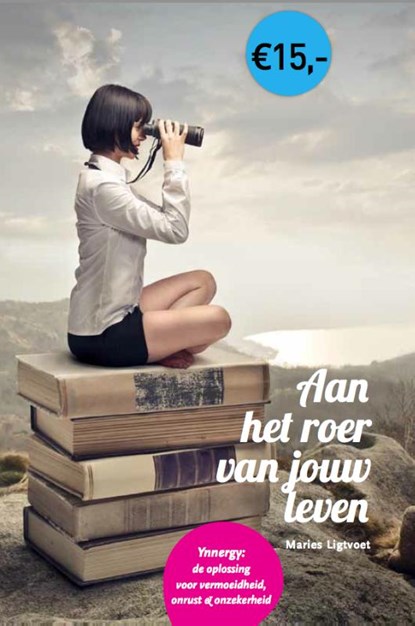 Aan het roer van jouw leven, Maries Ligtvoet - Paperback - 9789491442445