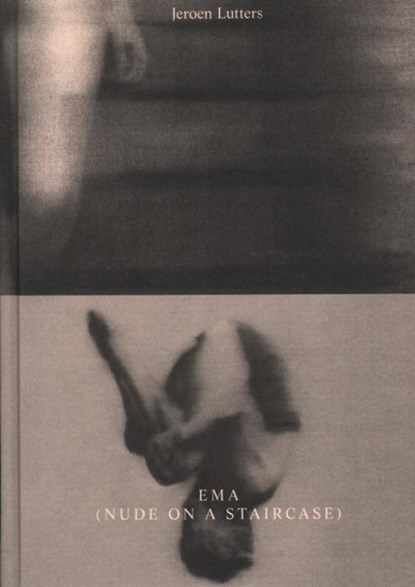 Ema (nude on a staircase), Jeroen Lutters - Gebonden - 9789491444357