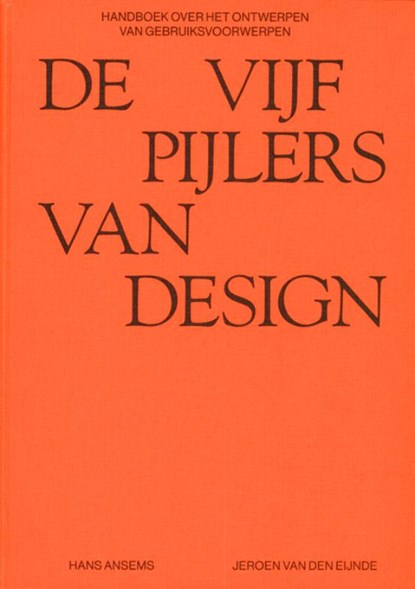 De vijf pijlers van design, Jeroen van den Eijnde ; Hans Ansems - Paperback - 9789491444449