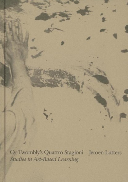 Cy Twombly’s Quattro Stagioni, Jeroen Lutters - Gebonden - 9789491444562