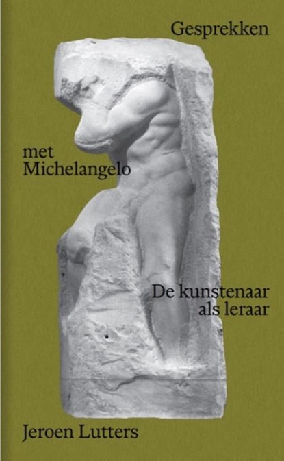 Gesprekken met Michelangelo, Jeroen Lutters - Gebonden - 9789491444784