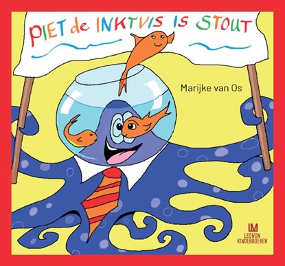 Piet de Inktvis is stout, Marijke van Os - Gebonden - 9789491480997