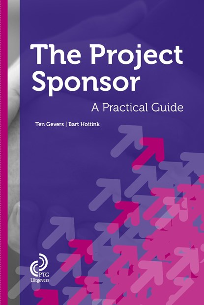 Being the project sponsor, Ten Gevers ; Bart Hoitink - Ebook - 9789491490033