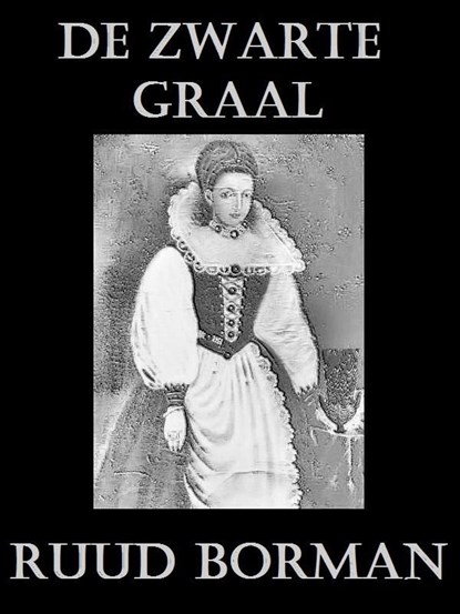 De zwarte graal, Ruud Borman - Ebook - 9789491501067