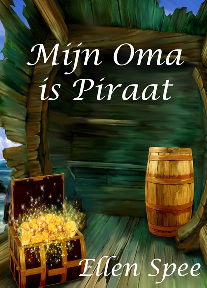 Mijn oma is piraat, Ellen Spee - Ebook - 9789491501135