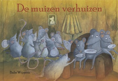 De muizen verhuizen, Babs Wijnstra - Gebonden - 9789491510175
