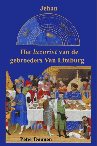 Het lazuriet van de gebroeders van Limburg, Peter Daanen - Paperback - 9789491523014