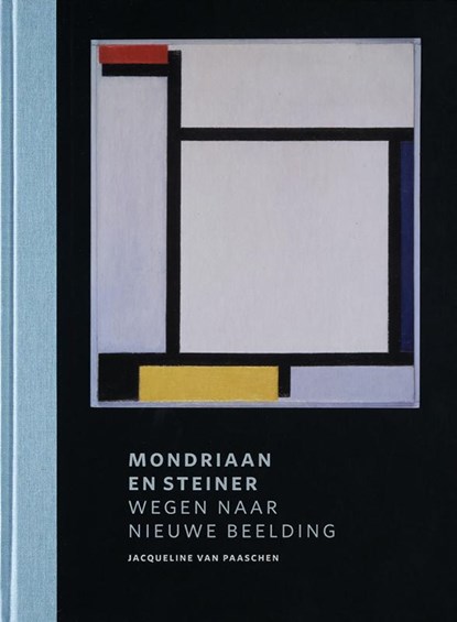 Mondriaan en Steiner, Jacqueline van Paaschen - Gebonden - 9789491525643