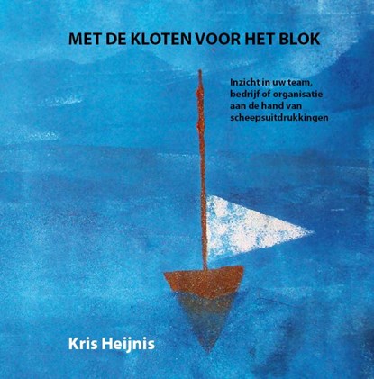 Met de kloten voor het blok, Kris Heijnis - Gebonden - 9789491536021