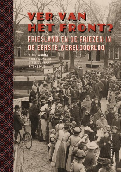 Ver van het front?, Kees Bangma ; Nykle Dijkstra ; Sytze de Graaf ; Ritske Mud - Gebonden - 9789491536519