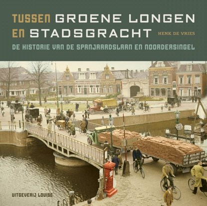 Tussen groene longen en stadsgracht, Henk de Vries - Gebonden - 9789491536885