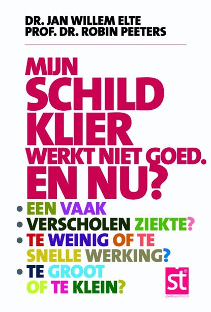 Mijn schildklier werkt niet goed en nu?, Jan Willem Elte - Paperback - 9789491549069