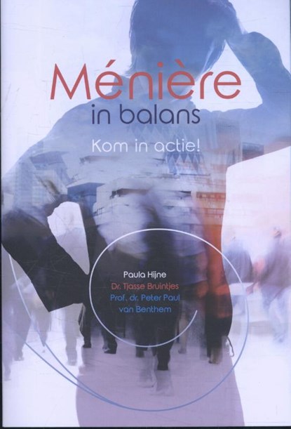 Meniere in balans, Paula Hijne ; Tjasse Bruintjes ; Peter Paul van Benthem - Paperback - 9789491549762
