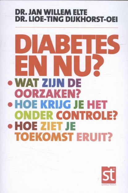 Diabetes en nu?, Jan Willem Elte ; Lioe-Ting Dijkhorst-Oei - Paperback - 9789491549779