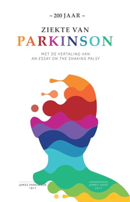 200 jaar Ziekte van Parkinson, James Parkinson ; Jorrit Hoff - Paperback - 9789491549823