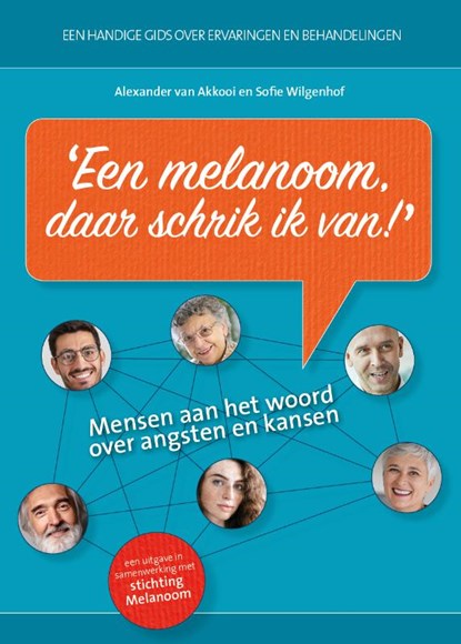 Melanoom, daar schrik ik van, Alexander van Akkooi ; Sofie Wilgenhof - Paperback - 9789491549939