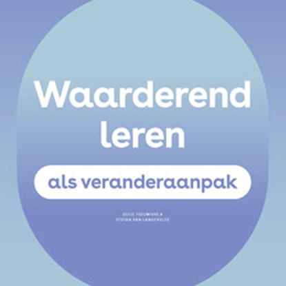 Waarderend leren als veranderaanpak, Stefan van Langevelde ; Eefje Teeuwisse - Paperback - 9789491552076