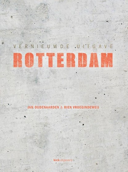 ROTTERDAM, Rien Vroegindeweij ; Jan Oudenaarden - Gebonden - 9789491555572