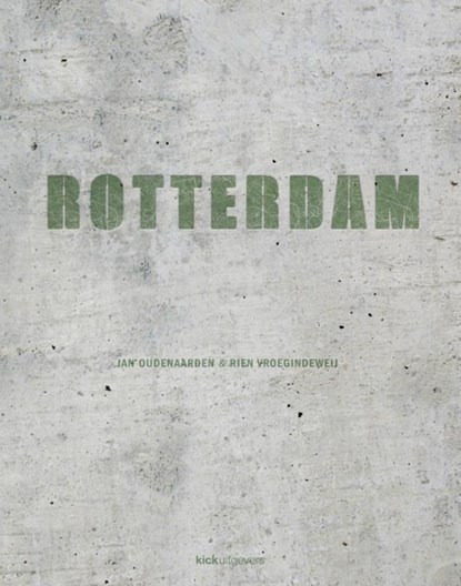 Rotterdam, Jan Oudenaarden ; Rien Vroegindeweij - Gebonden - 9789491555701
