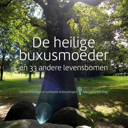 De heilige buxusmoeder en 33 andere levensbomen, Marjanne Huising - Paperback - 9789491557231