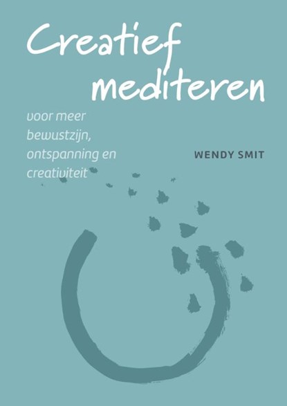 Creatief mediteren, Wendy Smit - Paperback - 9789491557323