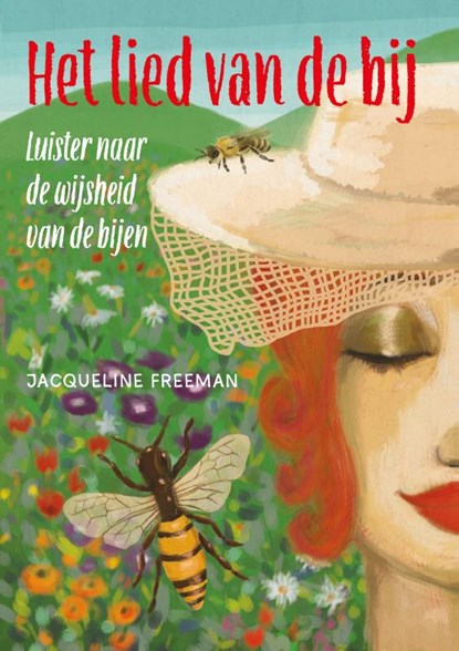 Het lied van de bij, Jacqueline Freeman - Paperback - 9789491557408