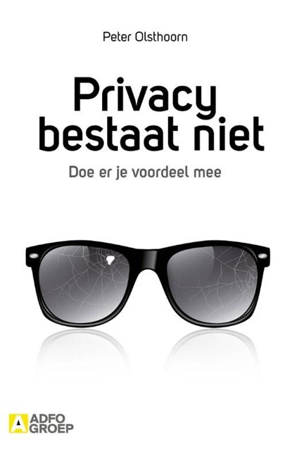 Privacy bestaat niet, Peter Olsthoorn - Ebook - 9789491560088