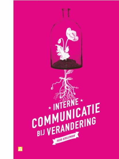 Interne communicatie bij verandering, Huib Koeleman - Paperback - 9789491560408